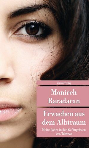 Monireh Baradaran - Erwachen aus dem Albtraum: Meine Jahre in den Gefängnissen von Teheran - Preis vom 04.10.2026 03:51:26 h