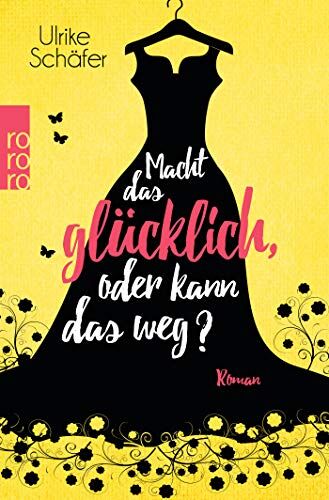 Ulrike Schäfer - Macht das glücklich, oder kann das weg? - Preis vom 11.10.2026 15:43:13 h