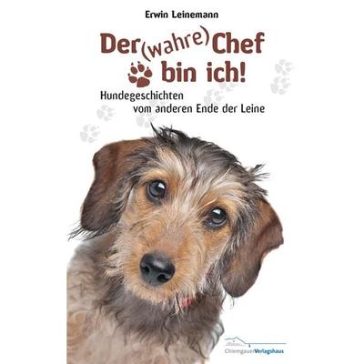 Der (wahre) Chef bin ich!, Taschenbuch von Erwin Leinemann, Chiemgauer Verlagshaus