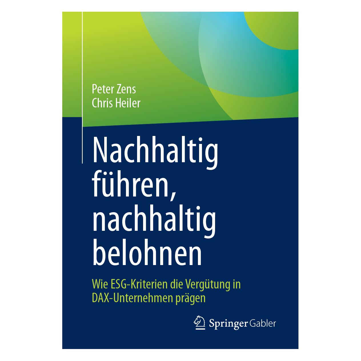 Springer Nachhaltig führen, nachhaltig belohnen (Deutsch, Softcover, Chris Heiler, Peter Zens) (57302548)