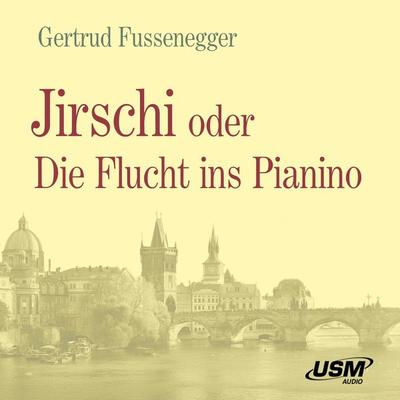 Jirschi oder Die Flucht ins Pianino - Gertrud Fussenegger, Audio, 9783803285072