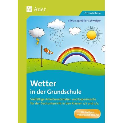 Wetter in der Grundschule, Geheftet von Silvia Segmüller-Schwaiger, Auer Verlag in der AAP Lehrerwelt GmbH, 978-3-403-08335-1