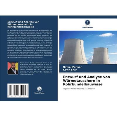 Entwurf und Analyse von Wärmetauschern in Rohrbündelbauweise, Taschenbuch von Nirmal Parmar,Kevin Shah, Verlag Unser Wissen, 978-620-7-68025-2