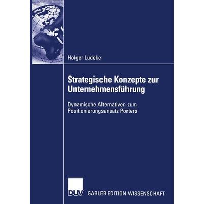 Strategische Konzepte zur Unternehmensführung, Taschenbuch von Holger Lüdeke, Deutscher Universitätsverlag, 978-3-8244-8354-9