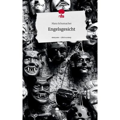 Engelsgesicht. Life is a Story - story.one, Gebundene Ausgabe von Mara Schumacher, Story.one publishing, 978-3-7115-1573-5