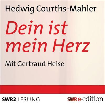 Dein ist mein Herz - Hedwig Courths-Mahler, Audio, 4056198089385