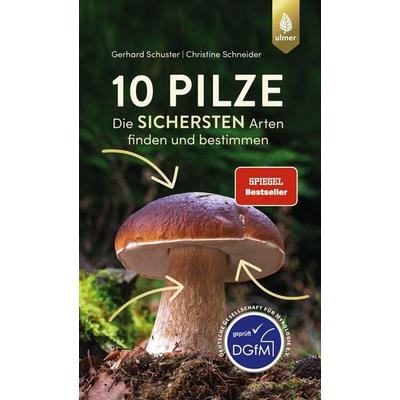 10 Pilze, Taschenbuch von Gerhard Schuster,Christine Schneider, Verlag Eugen Ulmer, 978-3-8186-1454-6