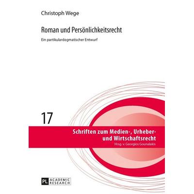 Roman und Persönlichkeitsrecht, Gebundene Ausgabe von Christoph Wege, Peter Lang GmbH, Internationaler Verlag der Wissenschaften, 978-3-631-64190-3