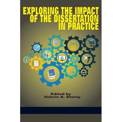 Exploring the Impact of the Dissertation in Practice, Taschenbuch von , Information Age Publishing, 978-1-68123-899-9