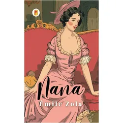 Nana, Belletristik von Émile Zola