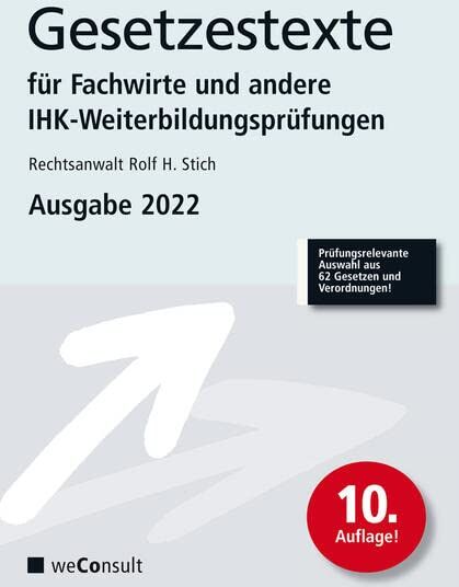 Stich, Rechtsanwalt Rolf H. - Gesetzestexte für Fachwirte Ausgabe 2023: Prüfungsrelevante Auswahl aus 58 Gesetzen und Verordnungen - Preis vom 09.10.2026 07:28:09 h