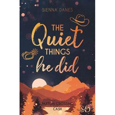 The Quiet Things he did, Taschenbuch von Sienna Danes, Tolino Media, 978-3-695-64435-3