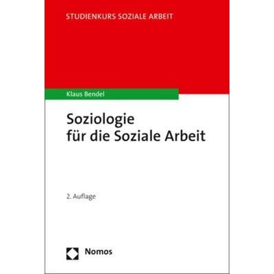 Soziologie für die Soziale Arbeit, Taschenbuch von Klaus Bendel, Nomos