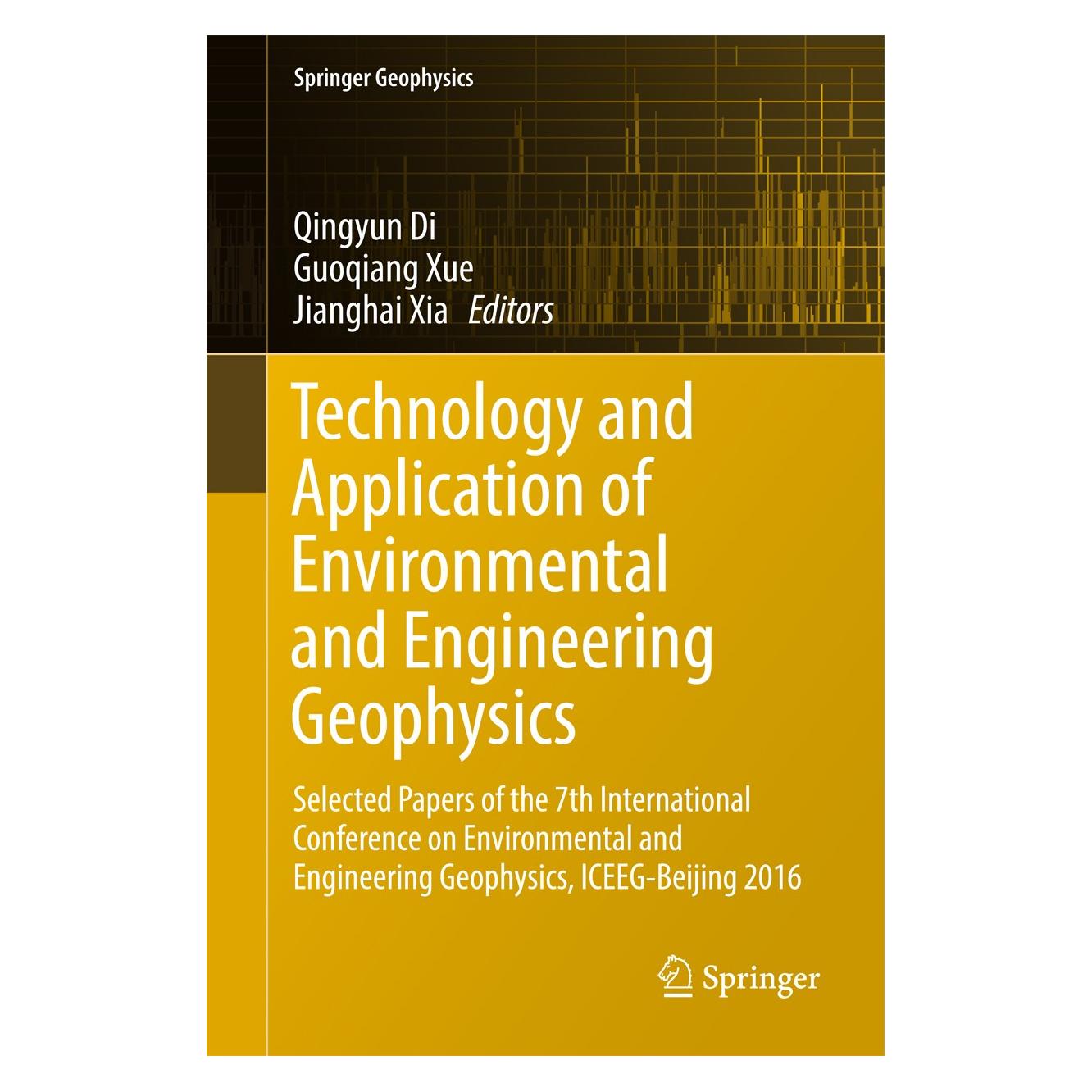 Springer Technology and Application of Environmental and Engineering Geophysics (Englisch, Hardcover, Guoqiang Xue, Jianghai Xia, Qingyun Di) (9789811032431)