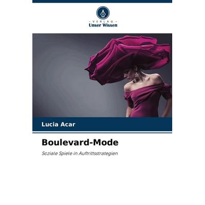 Boulevard-Mode, Taschenbuch von Lucia Acar, Verlag Unser Wissen, 978-620-3-90168-9