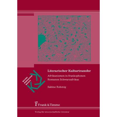Literarischer Kulturtransfer, Taschenbuch von Sabine Rohmig, Frank & Timme, 978-3-86596-459-5