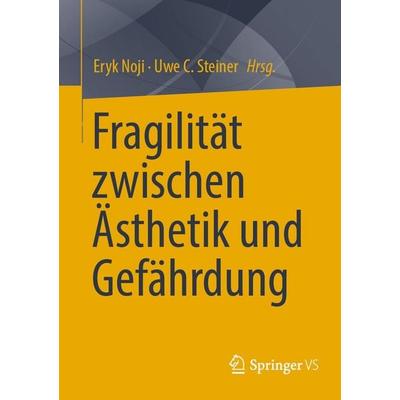 Fragilität zwischen Ästhetik und Gefährdung, Taschenbuch von , Springer Fachmedien Wiesbaden GmbH, 978-3-658-50836-4