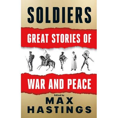 Soldiers, Gebundene Ausgabe von Max Hastings, HarperCollins, 978-0-00-845422-7