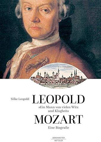 Silke Leopold - Ein Mann von vielen Witz und Klugheit: Leopold Mozart. Eine Biographie - Preis vom 09.10.2026 07:28:09 h