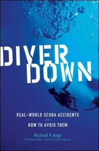 Ange, Michael R - Diver Down: Real-world Scuba Accidents and How to Avoid Them - Preis vom 12.10.2026 11:37:12 h