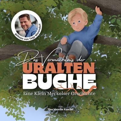 Das Vermächtnis der uralten Buche - Tina Mareike Kuschel, Audio, 9783000791765