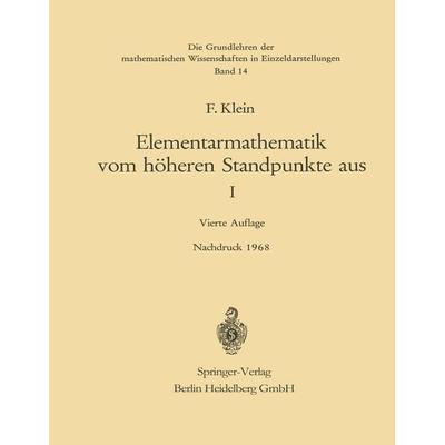 Elementarmathematik vom Höheren Standpunkte aus, I, Taschenbuch von Felix Klein, Springer Berlin, 978-3-662-11653-1