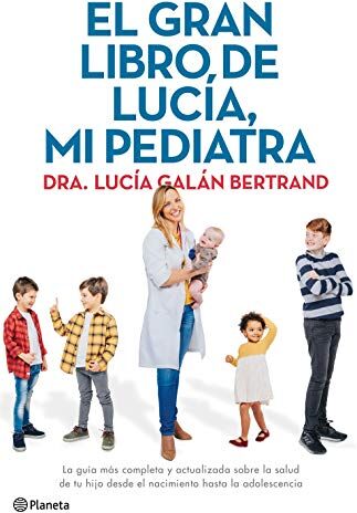 Lucía Galán Bertrand - El gran libro de Lucía, mi pediatra: La guía más completa y actualizada sobre la salud de tu hijo desde el nacimiento a la adolescencia (No Ficción) - Preis vom 14.10.2026 23:07:16 h