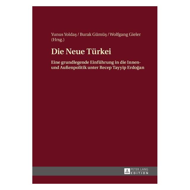 Peter Lang Die Neue Türkei (Deutsch, Hardcover, Burak Gümü, Wolfgang Gieler, Yunus Yoldas) (7276819)