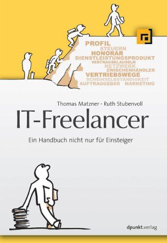 Thomas Matzner - IT-Freelancer: Ein Handbuch nicht nur für Einsteiger - Preis vom 09.10.2026 07:28:09 h