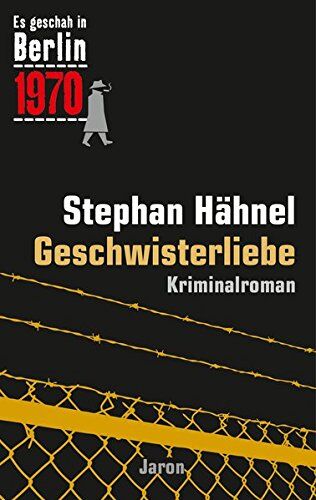 Stephan Hähnel - Geschwisterliebe: Der 31. Kappe-Fall. Kriminalroman (Es geschah in Berlin 1970) - Preis vom 17.10.2026 19:25:27 h