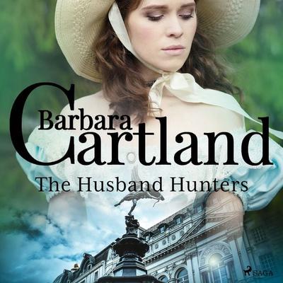 The Husband Hunters - Barbara Cartland, Audio, 9788728293799