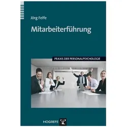 Praxis der Personalpsychologie (Band 20): Mitarbeiterführung, Sachbücher von Jörg Felfe