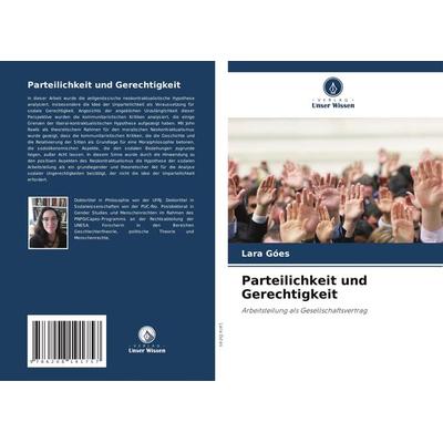 Parteilichkeit und Gerechtigkeit, Taschenbuch von Lara Góes, Verlag Unser Wissen, 978-620-8-19175-7
