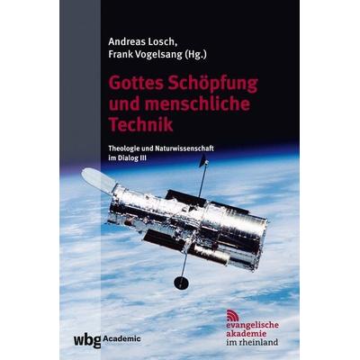 Gottes Schöpfung und menschliche Technik, Taschenbuch von , Wbg Academic in Herder, 978-3-534-45030-5