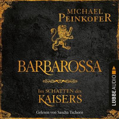 Barbarossa - Im Schatten des Kaisers - Michael Peinkofer, Audio, 4066004529981