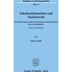 Fabrikzeichenschutz und Markenrecht., Fachbücher von Elmar Wadle
