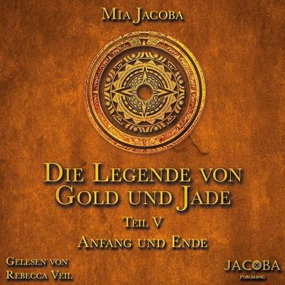 Die Legende von Gold und Jade 5: Anfang und Ende - Mia Jacoba, Audio, 9783949817465
