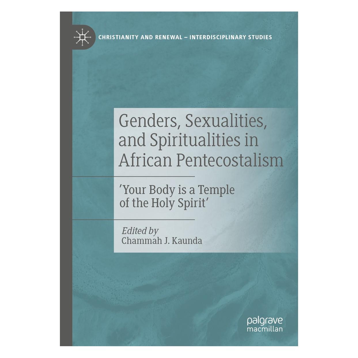 Springer Genders, Sexualities, and Spiritualities in African Pentecostalism (Englisch, Hardcover, Chammah J. Kaunda) (9783030423957)