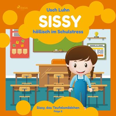 Sissy - höllisch im Schulstress: Sissy, das Teufelsmädchen. Folge 2 - Usch Luhn, Audio, 9788711925942