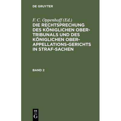 Die Rechtsprechung des Königlichen Ober-Tribunals und des Königlichen... / Die Rechtsprechung des Königlichen Ober-Tribunals und des Königlichen....