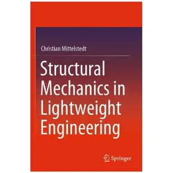 Structural Mechanics in Lightweight Engineering, Fachbücher von Christian Mittelstedt