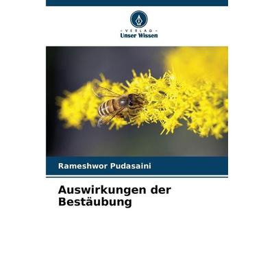 Auswirkungen der Bestäubung, Taschenbuch von Rameshwor Pudasaini, Verlag Unser Wissen, 978-620-9-98154-8