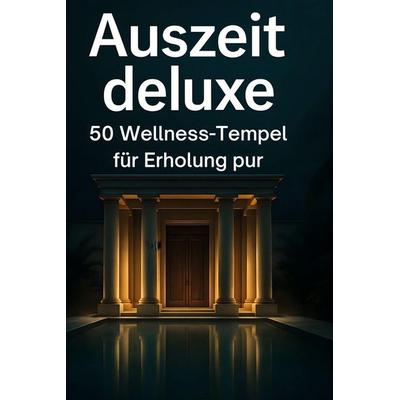 Auszeit deluxe, Gebundene Ausgabe von Sophia Möller, BoD - Books on Demand, 978-3-695-35068-1