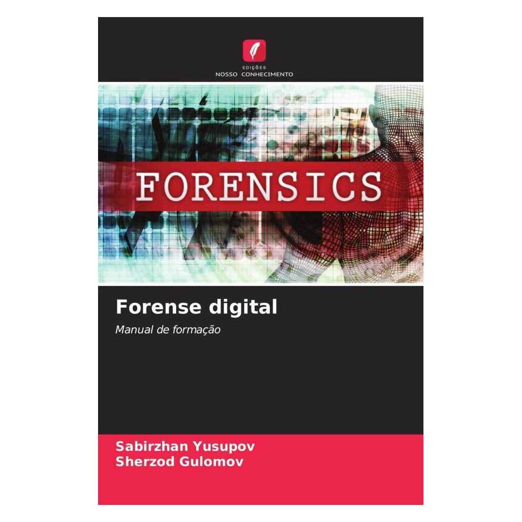 Edicoes Nosso Conhecimento Forense digital (Softcover, Sabirzhan Yusupov, Sherzod Gulomov) (56235235)
