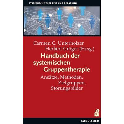 Handbuch der systemischen Gruppentherapie, Taschenbuch von , Carl-Auer Verlag GmbH, 978-3-8497-0437-7