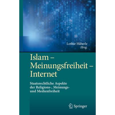 Islam – Meinungsfreiheit – Internet, Gebundene Ausgabe von , Springer Berlin, 978-3-662-59425-4