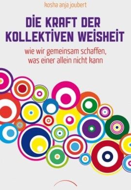 Joubert, Kosha Anja - Die Kraft der kollektiven Weisheit: Wie wir gemeinsam schaffen, was einer alleine nicht kann - Preis vom 12.10.2026 11:37:12 h
