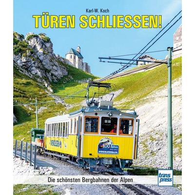 Türen schließen!, Gebundene Ausgabe von Karl-W. Koch, Motorbuch Verlag, 978-3-613-71657-5