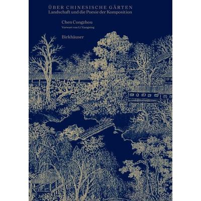 Über chinesische Gärten, Taschenbuch von Congzhou Chen, Birkhäuser, 978-3-0356-2696-4