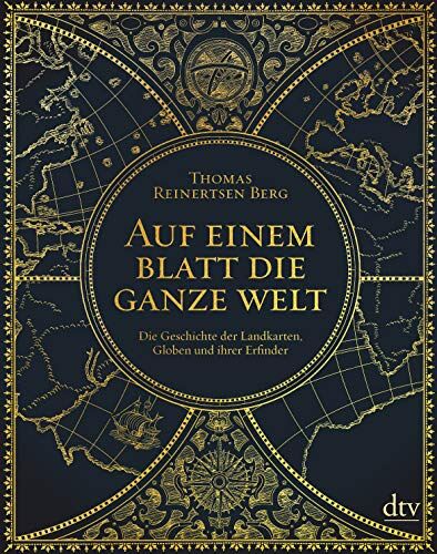 Berg, Thomas Reinertsen - Auf einem Blatt die ganze Welt: Die Geschichte der Landkarten, Globen und ihrer Erfinder - Preis vom 10.10.2026 11:48:34 h